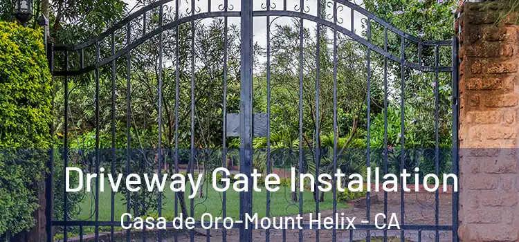 Driveway Gate Installation Casa de Oro-Mount Helix - CA