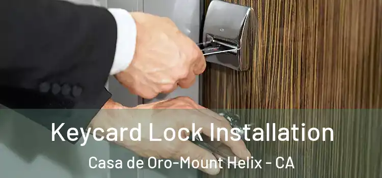 Keycard Lock Installation Casa de Oro-Mount Helix - CA