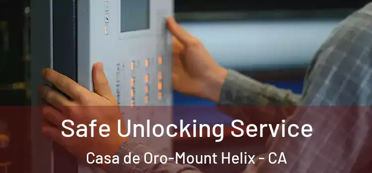 Safe Unlocking Service Casa de Oro-Mount Helix - CA
