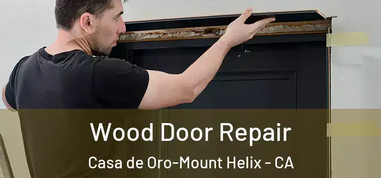 Wood Door Repair Casa de Oro-Mount Helix - CA